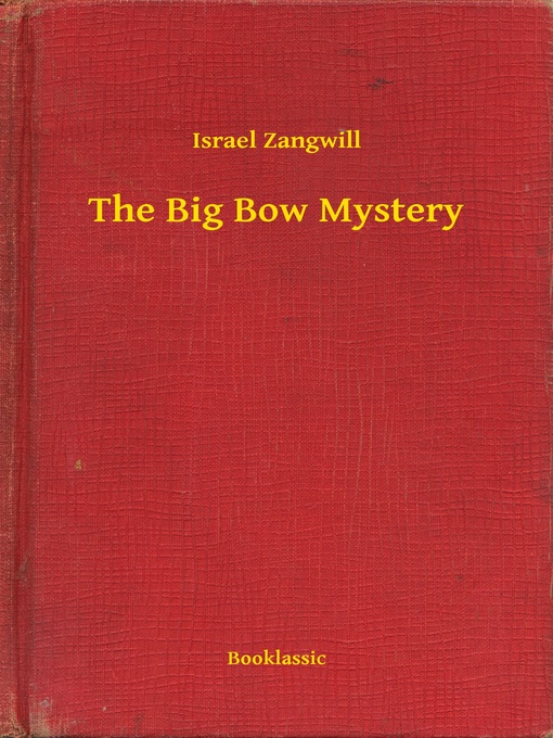 Title details for The Big Bow Mystery by Israel Zangwill - Available